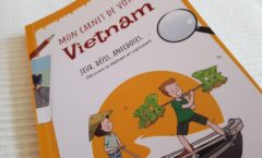 Mon carnet de voyage : Vietnam d'Anne Prieur et Marion Sanze