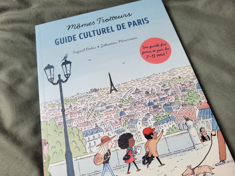 Mômes Trotteurs, guide culturel de Paris pour et par les enfants - Ingrid Pohu